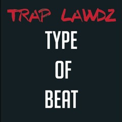 Trap Lawdz - Type Of Beat