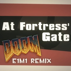At Fortress' Gate [TF2 E1M1 Remix]