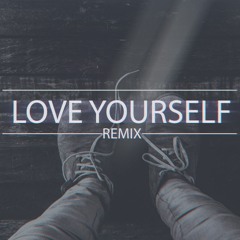 Love Yourself - Remix