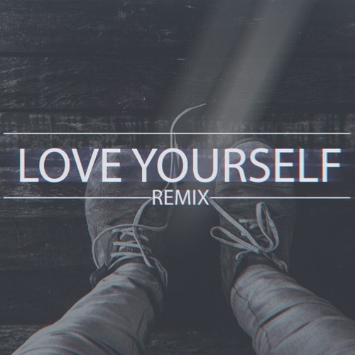 Love Yourself - Remix