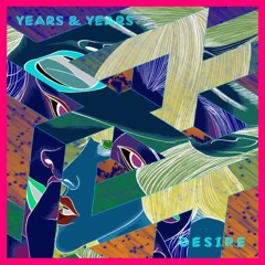 Years & Years - Desire (Solstice Remix)