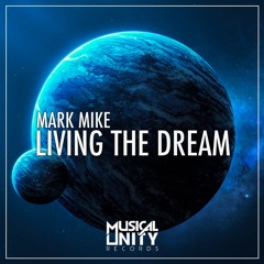 Mark Mike - Living The Dream (Original Mix) | Free DL - Click "Buy"