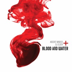 Blood & Water (Absent Minded and DJ Elder) - Ugly