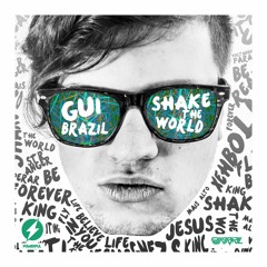 Gui Brazil - Shake The World (The Album) (OUT NOW Exclusive Beatport)