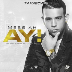 Messiah - Ay (Prod By Sone, Dj 40, A&X)