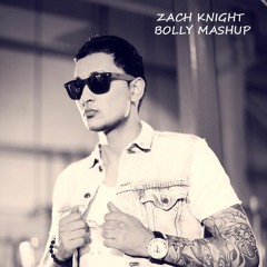 *** Zack Knight - Bolly Mashup ***
