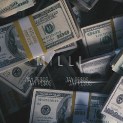 Milli (Prod.Jay Pe$os)