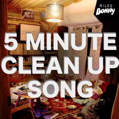 Miles Bonny - 5 Minute Clean Up Song (Clean UP the House)