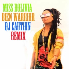 Miss Bolivia - Bien Warrior (Dj Caution Remix)