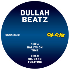 Dullah Beatz - Ballys On (Oil Gang 012)