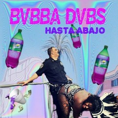 BVBBA DVBS - HASTA ABAJO (Original Mix)