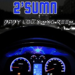 2'sumn BabyLou Da Kid FtMxG Reem