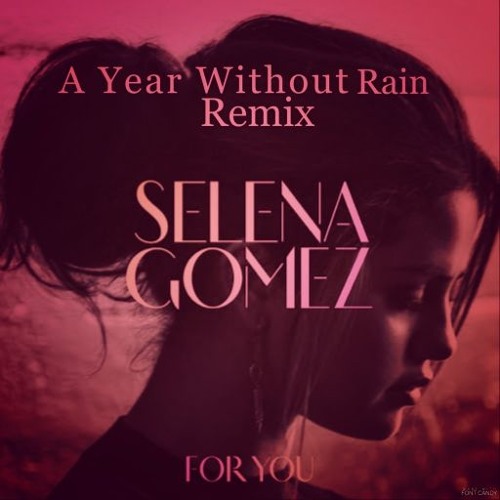 A Year Without Rain (Dave Audé Remix) [David J Edit]