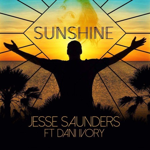 Stream Sunshine (EDIT) - Jesse Saunders feat Dani Ivory by Jesse ...