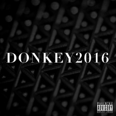 DONKEY2016 ft. Chimp and Pablo Francisco
