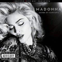 Astro Ft Santana - Madonna