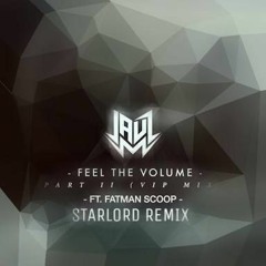 Jauz- Feel The Volume Pt. II FT. Fatman Scoop (StarLord Edit)