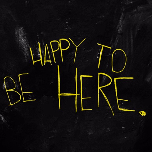 Happy To Be Here