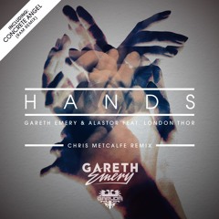 Gareth Emery & Alastor Feat London Thor - Hands (Chris Metcalfe Remix)(OUT NOW)