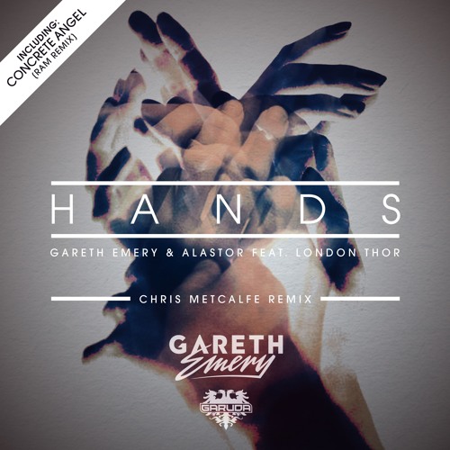 Gareth Emery & Alastor Feat London Thor - Hands (Chris Metcalfe Remix)(OUT NOW)
