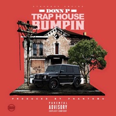 Donn P - Trap House Bumpin (Prod. The Phantomz)