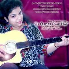 is Qadar Pyar Hai - The RePaint (Bollywood Covers)