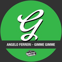 Angelo Ferreri - Gimme Gimme
