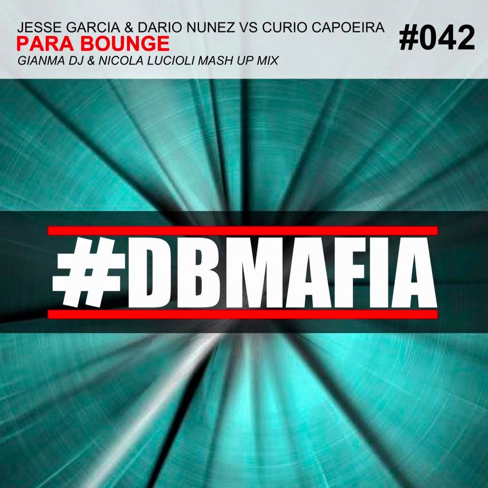 Jesse Garcia & Dario Nunez Vs. Curio Capoeira – Para Bounge (GIANMA DJ & NICOLA LUCIOLI Mash Up)