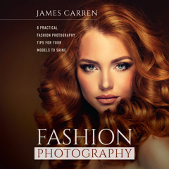 Fashion Photography - 8 Practical Fashion Photography Tips For Your Models to Shine