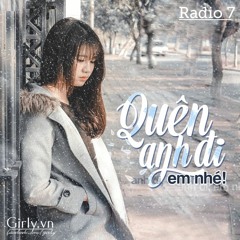 Quên Anh Đi Em Nhé ! | BlogRadio 7 _ Girly.vn