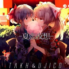 Takh & Ujico* - 夏恋夜想 [Free DL]