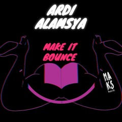 Ardi Alamsya - Make It Bounce [OUT NOW]