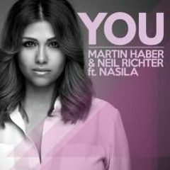 NEIL RICHTER, MARTIN HABER - YOU (FEAT. NASILA)Clement Dsouza Remix