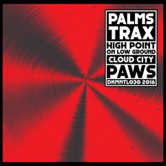 DKMNTL030 // Palms Trax - High Point On Low Ground