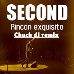 Second  Rincon Exquisito ( Chuch Dj Remix)
