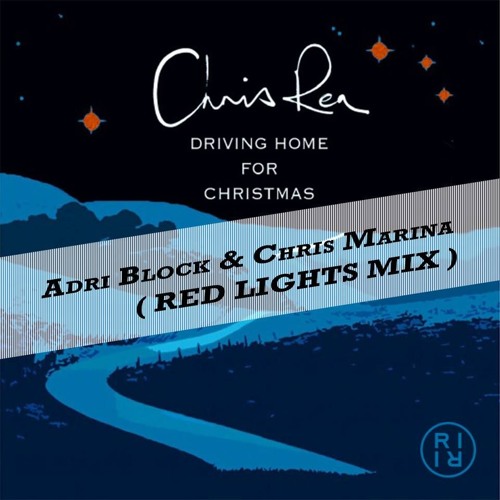 Stream FREE DOWNLOAD!!CHRIS REA - DRIVIN HOME FOR CHRISTMAS ( ADRI BLOCK &  CHRIS MARINA RED LIGHTS MIX) by Rawtone Records | Listen online for free on  SoundCloud