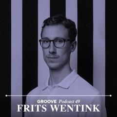 Groove Podcast 49 - Frits Wentink