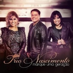 Trio Nascimento - Chegou O Avivamento