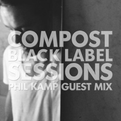 CBLS 338 | Compost Black Label Sessions | PHIL KAMP guest mix