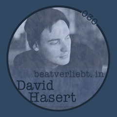 beatverliebt. in David Hasert | 030 [LIVE]