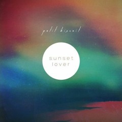 PETIT BISCUIT - Sunset Lover [EDMANI & Sjsdt Edit]