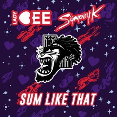 Lady Bee Ft. Sigourney K. - Sum Like That