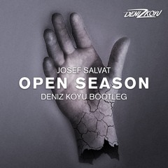 Josef Salvat - Open Season [Deniz Koyu Bootleg]