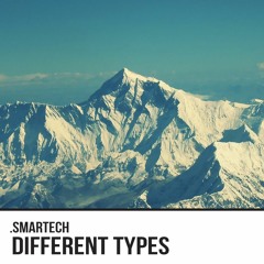 Smartech - Different Types (FREE DOWNLOAD)