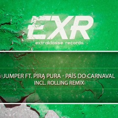 Jumper feat. Pira Pura - Pais Do Carnaval (RollinG Remix)
