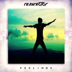 Rezurector - Feelings [free release]