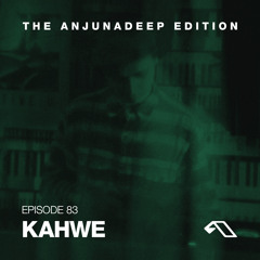 The Anjunadeep Edition 83 With Kahwe