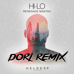 HI-LO - Renegade Mastah (Original Mix)(Dori Remix)