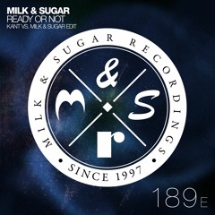 Milk & Sugar - Ready Or Not (KANT vs Milk & Sugar Edit)