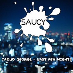 Jaquo George - Last Few Nights